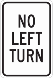 No Left Turn Sign, 18" H x 12" W x 0.035" D, Aluminum