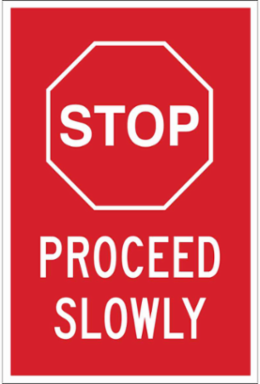 STOP Proceed Slowly Sign, 18" H x 12" W x 0.006" D, Polyester