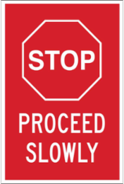 STOP Proceed Slowly Sign, 18" H x 12" W x 0.006" D, Polyester