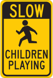 SLOW Children Playing Sign, 18" H x 12" W x 0.006" D, Polyester