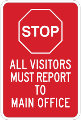 STOP All Visitors Must Report To Main Office Sign, 18" H x 12" W x 0.035" D, Aluminum