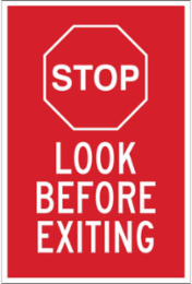 STOP Look Before Exiting Sign, 18" H x 12" W x 0.006" D, Polyester