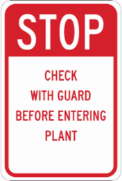 STOP Check With Guard Before Entering Plant Sign, 18" H x 12" W x 0.006" D, Polyester