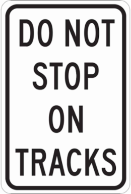 Do Not Stop On Tracks Sign, 18" H x 12" W x 0.06" D, Polystyrene