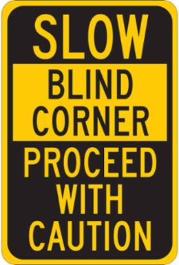 SLOW Blind Corner Proceed With Caution Sign, 18" H x 12" W x 0.006" D, Polyester