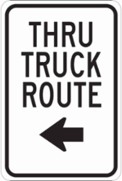Thru Truck Route Sign, 18" H x 12" W x 0.006" D, Polyester, Arrow Direction Left