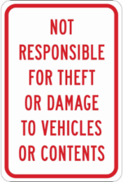 Not Responsible For Theft Or Damage To Vehicles Or Contents Sign, 18" H x 12" W x 0.035" D, Aluminum