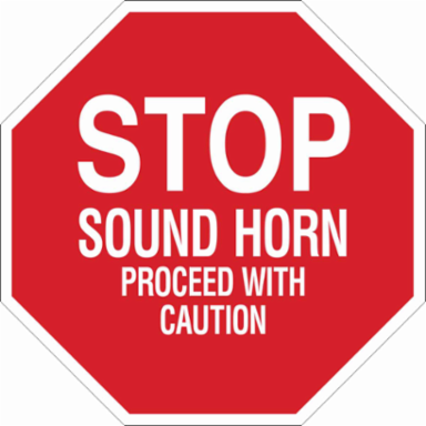 STOP Sound Horn Proceed With Caution Sign, 18" H x 18" W x 0.035" D, Aluminum