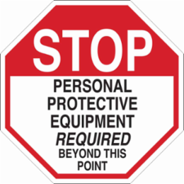 STOP Personal Protective Equipment Required Beyond This Point Sign, 18" H x 18" W x 0.06" D, Polystyrene