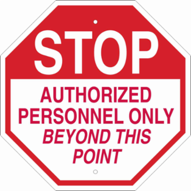 STOP Authorized Personnel Only Beyond This Point Sign, 18" H x 18" W x 0.035" D, Aluminum