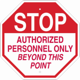 STOP Authorized Personnel Only Beyond This Point Sign, 24" H x 24" W x 0.06" D, Polystyrene