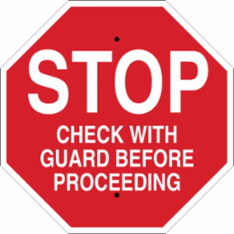 STOP Check With Guard Before Proceeding Sign, 18" H x 18" W x 0.06" D, Polystyrene
