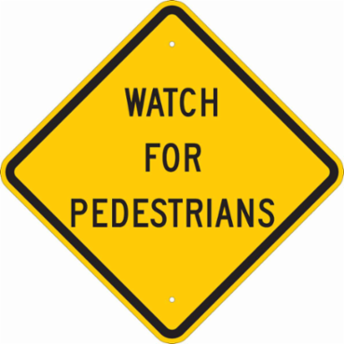 Watch For Pedestrians Sign, 24" H x 24" W x 0.035" D, Aluminum