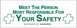 Meet The Person Most Responsible For Your Safety Sign, 5" H x 14" W x 0.06" D, Polystyrene