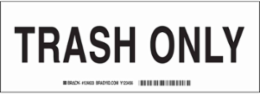 Trash Only Sign, 3.5" H x 10" W x 0.035" D, Aluminum
