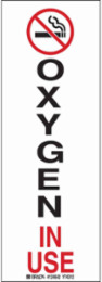 Oxygen In Use Sign, 10" H x 3.5" W x 0.006" D, Polyester
