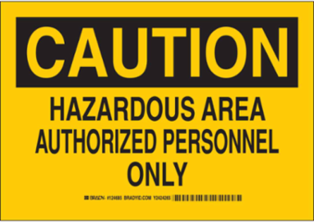 CAUTION Hazardous Area Authorized Personnel Only Sign, 10 Inch x 14 Inch, Aluminum