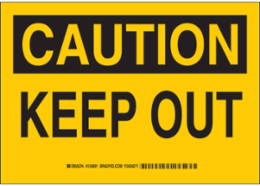 CAUTION Keep Out Sign, 7 Inch H x 10 Inch W, Polyester, Abrasion-Resistant