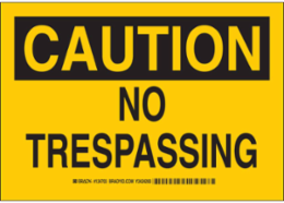 CAUTION No Trespassing Sign, 7 Inch H x 10 Inch W, Polystyrene, Outdoor Use