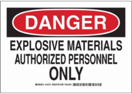 DANGER Explosive Materials Authorized Personnel Only Sign, 10" H x 14" W x 0.006" D, Polyester