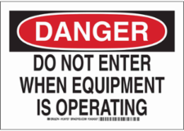 DANGER Do Not Enter When Equipment Is Operating Sign, 10" H x 14" W x 0.06" D, Polystyrene