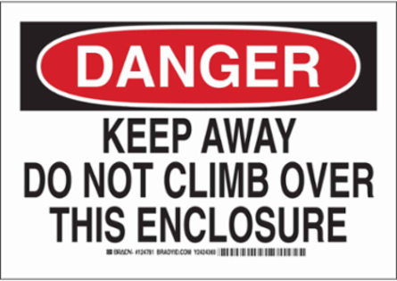 DANGER Keep Away Do Not Climb Over This Enclosure Sign, 10" H x 14" W x 0.06" D, Polystyrene