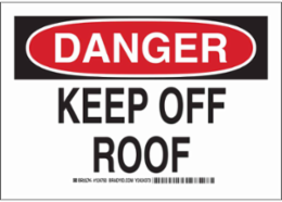 DANGER Keep Off Roof Sign, 10" H x 14" W x 0.006" D, Polyester