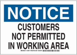 NOTICE Customers Not Permitted In Working Area Sign, 7" H x 10" W x 0.06" D, Polystyrene