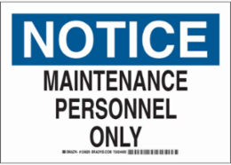 NOTICE Maintenance Personnel Only Sign, 7" H x 10" W x 0.006" D, Polyester