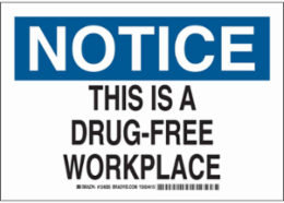 NOTICE This Is A Drug-Free Workplace Sign, 7" H x 10" W x 0.035" D, Aluminum