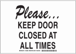 Please Keep Door Closed At All Times Sign, 7" H x 10" W x 0.06" D, Polystyrene