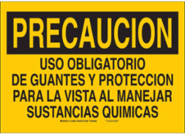 PRECAUCION Uso Obligatorio De Guantes Y Proteccion Para La Vista Al Manejar Sustancias Quimicas Sign, 7" H x 10" W x 0.006" D, Polyester