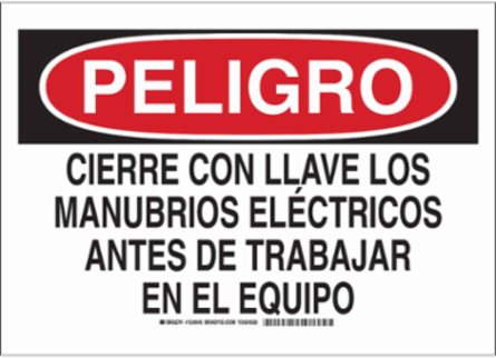 PELIGRO Cierre Con Llave Los Manubrios Electricos Antes De Trabajar En El Equipo Sign, 7" H x 10" W x 0.035" D, Aluminum