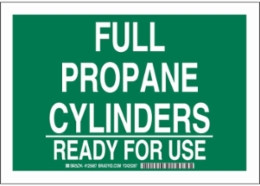 Full Propane Cylinders Ready For Use Sign, 10" H x 14" W x 0.035" D, Aluminum