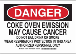 DANGER Coke Oven Emission May Cause Cancer Sign, 7" H x 10" W x 0.006" D, Polyester
