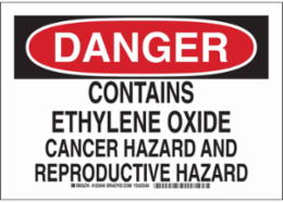 DANGER Contains Ethylene Oxide Cancer Hazard And Reproductive Hazard Sign, 10" H x 14" W x 0.06" D, Polystyrene