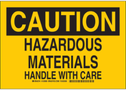 CAUTION Hazardous Materials Handle With Care Sign 10 Inch H x 14 Inch W Polystyrene