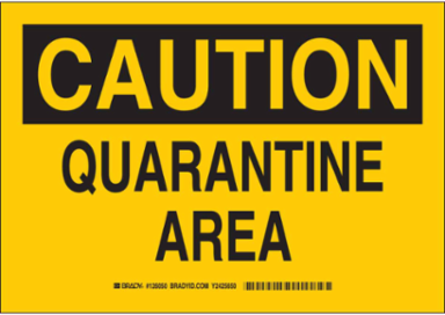 CAUTION Quarantine Area Sign, 10 Inch H x 14 Inch W, Polystyrene, Outdoor Use