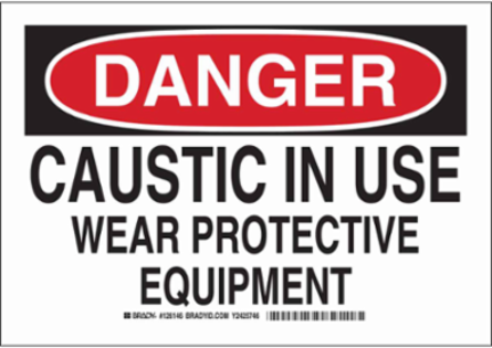 DANGER Caustic In Use Wear Protective Equipment Sign, 10" H x 14" W x 0.035" D, Aluminum