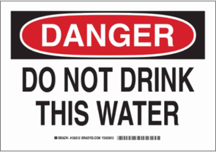 DANGER Do Not Drink This Water Sign, 10" H x 14" W x 0.06" D, Polystyrene