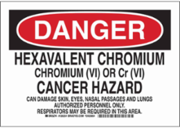 DANGER Hexavalent Chromium (Vi) Or Cr (Vi) Cancer Hazard Sign, 10" H x 14" W x 0.035" D, Aluminum