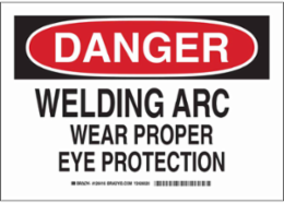 DANGER Welding Arc Wear Proper Eye Protection Sign, 7" H x 10" W x 0.035" D, Aluminum