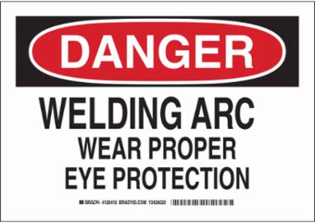 DANGER Welding Arc Wear Proper Eye Protection Sign, 7" H x 10" W x 0.006" D, Polyester