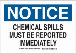 NOTICE Chemical Spills Must Be Reported Immediately Sign, 7" H x 10" W x 0.006" D, Polyester