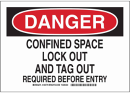 DANGER Confined Space Lock Out And Tag Out Sign, 7" H x 10" W x 0.06" D, Polystyrene