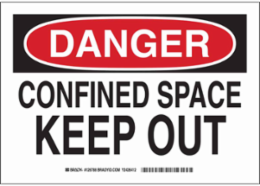DANGER Confined Space Keep Out Sign, 10" H x 14" W x 0.006" D, Polyester