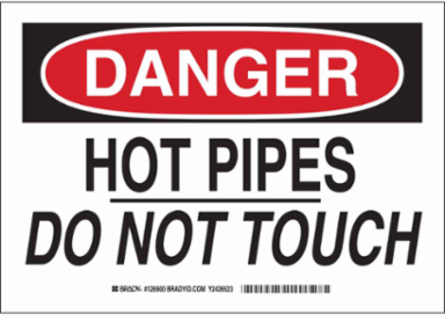 DANGER Hot Pipes Do Not Touch Sign, 7" H x 10" W x 0.006" D, Polyester