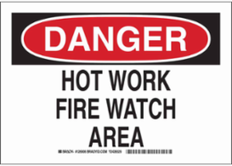 DANGER Hot Work Fire Watch Area Sign, 10" H x 14" W x 0.035" D, Aluminum