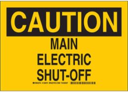 CAUTION Main Electric Shut-Off Sign, 7 Inch H x 10 Inch W, Polyester