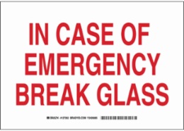 In Case Of Emergency Break Glass Sign, 7" H x 10" W x 0.035" D, Red on White, Aluminum